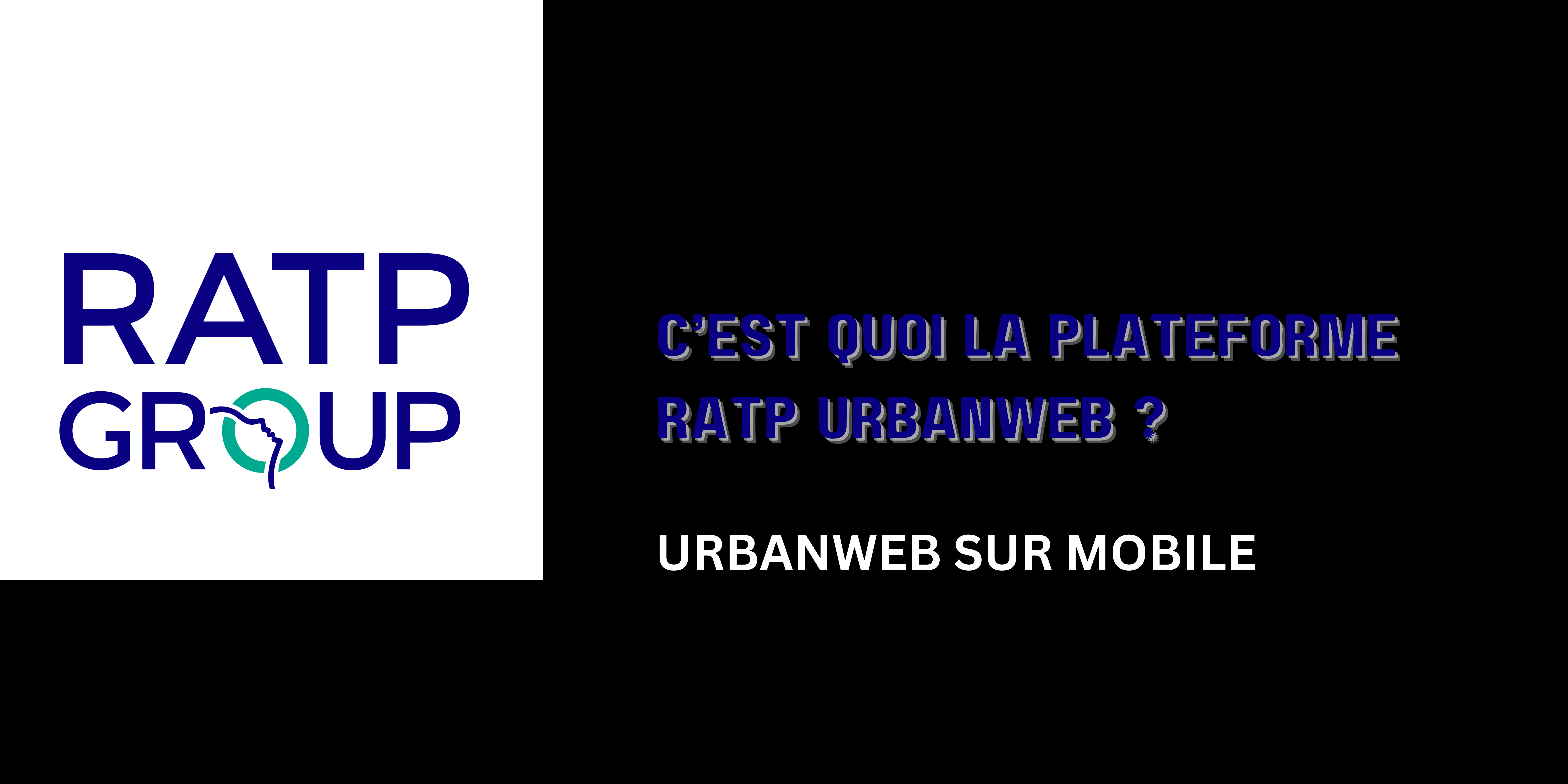 QU’EST-CE QUE LA PLATEFORME RATP URBANWEB ?